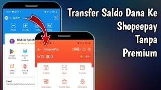 Cara Transfer Saldo Dana Ke Shopeepay Tanpa Premium