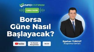 BORSA GÜNE NASIL BAŞLAYACAK? Egehan Turgut Yorumluyor | İnfo Yatırım