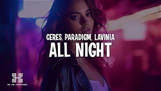 CERES, Paradigm & LAVINIA - All Night (Lyrics)