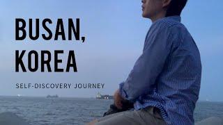 Trip to Busan, Korea for Self-Discovery