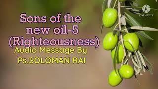 Sons of the new oil (Righteousness)