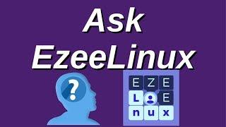 Ask EzeeLinux Episode 1