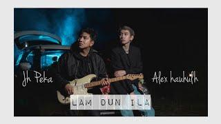 Alex Hauhulh ft Jh Peka - Lam Dun Ila