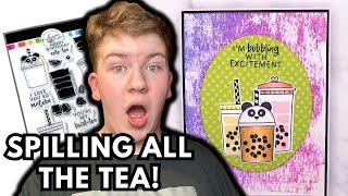 SPILLING ALL The Tea!