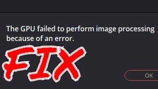 GPU failed to perform image processing because of an error | Davinci Resolve | FIX