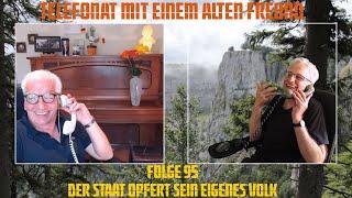 Telefonat mit einem alten Freund - Folge 95 - Der Staat opfert sein eigenes Volk