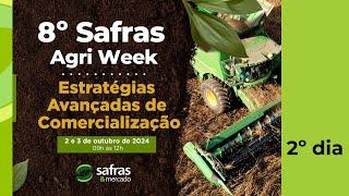 2º Dia : 8º Safras Agri Week: Estratégias Avançadas de Comercialização