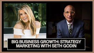 Big Business Growth: Strategy Marketing with Seth Godin (a.k.a. Willy Wonka)