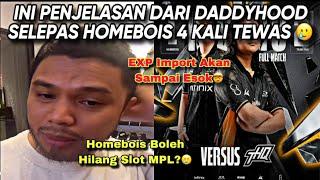 INI PENJELASAN DARI DADDYHOOD SELEPAS HOMEBOIS LOSE STREAK BERTURUT TURUT