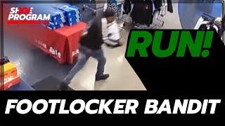 FOOTLOCKER BANDIT STRIKES QUICKLY : RUN! | #SHOEPROGRAM101