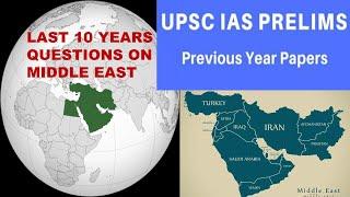 UPSC Previous 10 Year Questions on "MIDDLE EAST" with MAP:UPSC/STATE_PSC