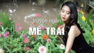 Mê trai | Truyện ngắn Sáng tác