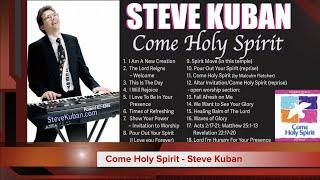 Come Holy Spirit full album - Steve Kuban