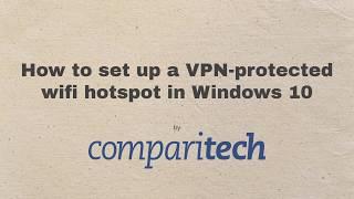 How to make a VPN-protected wi-fi hotspot on a Windows 10 laptop