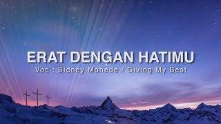 ERAT DENGAN HATIMU - SIDNEY MOHEDE / GMB ( GIVING MY BEST ) [ LIRIK & COVER ]