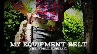 My Equitment Belt - Wild Woman Bushcraft - Vanessa Blank - Bushcraft & Survival