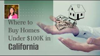 Where to Buy Homes Under $100K in California