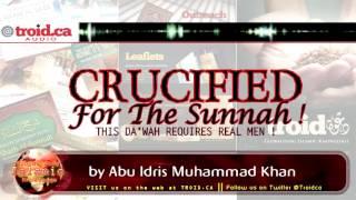 Crucified for the Sunnah: The Daʿwah Requires Real Men!