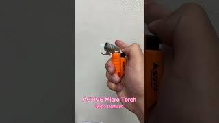 รีวิว ACTIVE Micro Torch — Made in Japan #ไฟฟู่ #ไฟแช็ก