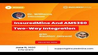 InsuredMine and AMS360 Insurance Agency Management System Integration Webinar 2020