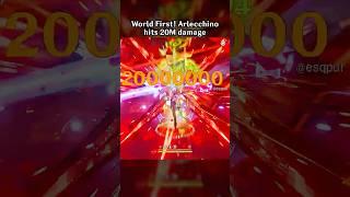 WORLD FIRST! ARLECCHINO 20 MILLION DAMAGE