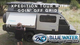 Goin' Off Grid & Bluewater Campers Xpedition Walkthrough