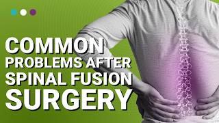 Common Problems After Spinal Fusion Surgery