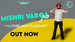 MISHRI VARGA  JATT  || Gur Inder ||  Gavy Sidhu || Eveaura Music