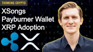 Ripple Craig DeWitt Interview - XSongs, Payburner Wallet, XRP Payments & Adoption - CBDCs & Libra