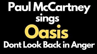 McCartney Sings Oasis - Dont Look Back in Anger