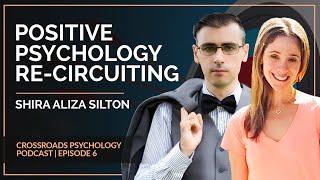 Re-Circuiting the Brain with Positive Psychology | Crossroads Psychology Podcast (Ep. 6)