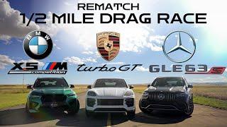 AMG GLE63s vs Cayenne Turbo GT vs X5M Competition REMATCH (1/2 MILE DRAG RACE)