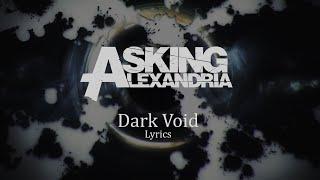 Asking Alexandria - Dark void (Lyrics)