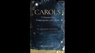 CAROLS (A CANTATA FOR CONGREGATION AND CHOIR) (SATB Choir) - arr. Heather Sorenson