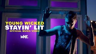 Young Wicked - Stayin' Lit - Official Music Video