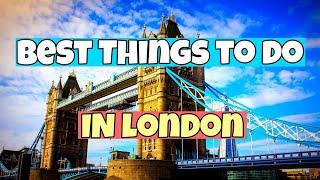 The Best Things To Do In London | Travel Guide 2023