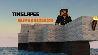 SuperEvgexa-TimeLapse [HD]