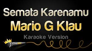 Mario G Klau - Semata Karenamu (Karaoke Version)