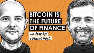 Institutions Adopting Bitcoin w/ Max Kei & Pascal Hügli (BTC198)