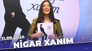 Nigar xanım | Tam Bölüm | 11.09.2024