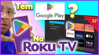 Roku TV Tem PLAYSTORE ? Não Compre Antes de Ver O Vídeo ! - Smart TV