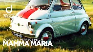 Dj Louis & Perfect Pitch – Mamma Maria