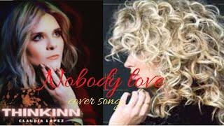 Tori Kelly Nobody Love Cover by Claudia Lopez