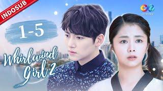 Whirlwind Girl 2【FULL EP】EP1-5 | Pertemuan Ji Chang Wook & An Yue Xi | Chinazone Indo