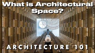 What is Architectural Space | Architecture 101 Series | All Things Architecture