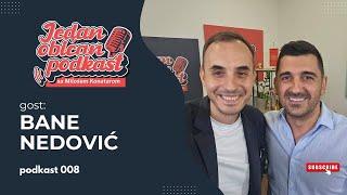 Jedan običan podkast #008 - Gost: Bane Nedović