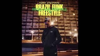 Bobby Vandamme - Brazil Funk Freestyle  (Official Audio)