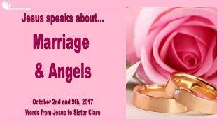 Jesus speaks about Marriage & Angels ️ Love Letter from Jesus October 2 & 9, 2017