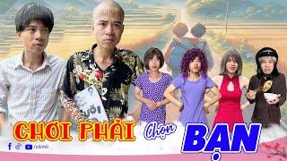 Chơi phải chọn bạn | Phim ngắn hài hước | Thị Hến