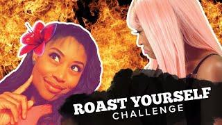 ROAST YOURSELF CHALLENGE - Miss Tiffany Tynes